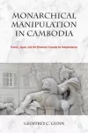 Monarchical Manipulation in Cambodia cover