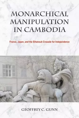 Monarchical Manipulation in Cambodia cover