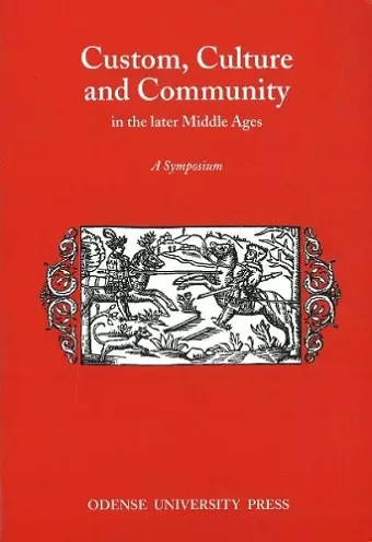 Custom, Culture & Community in the Later Middle Ages cover