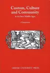 Custom, Culture & Community in the Later Middle Ages cover