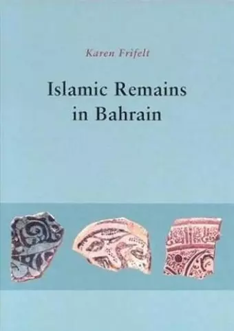 Islamic Remains in Bahrain cover