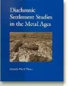 Diachronic Settlement Studies in the Metal Ages cover