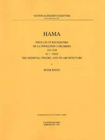 Hama 4, Part 1 -- The Medieval Citadel & Its Architecture cover