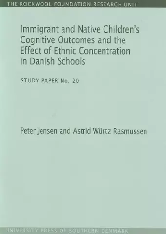 Immigrant & Native Children's Cognitive Outcomes & the Effect of Ethnic Concentration in Danish Schools cover