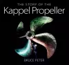 The Story of the Kappel Propeller cover