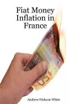 Fiat Money Inflation in France cover
