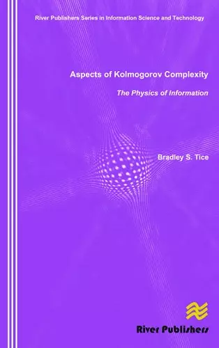 Aspects of Kolmogorov Complexity the Physics of Information cover