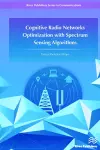 Cognitive Radio Networks Optimization with Spectrum Sensing Algorithms cover