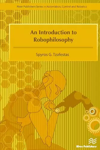 An Introduction to Robophilosophy Cognition, Intelligence, Autonomy, Consciousness, Conscience, and Ethics cover