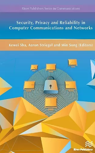 Security, Privacy and Reliability in Computer Communications and Networks cover