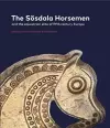 The Sösdala Horsemen and the Equestrian Elite in Fifth Century Europe cover