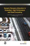 Dynamic Resource Allocation in Embedded, High-Performance and Cloud Computing cover