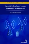 Recent Wireless Power Transfer Technologies via Radio Waves cover