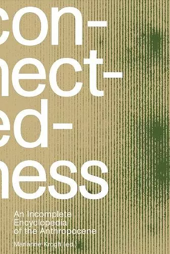 Connectedness: an incomplete encyclopedia of anthropocene (2nd edition) cover