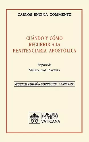 Cuándo y cómo recurrir a la Penitenciaría Apostolica. Nueva Edición corregida y ampliada cover