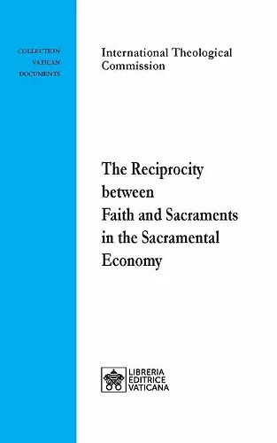 The Reciprocity between Faith and Sacraments in the Sacramental Economy cover