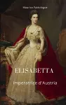 Elisabetta Imperatrice d'Austria cover