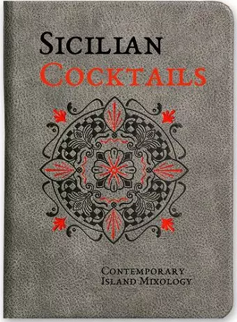 Sicilian Cocktails: Contemporary Island Mixology cover