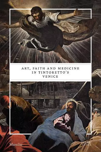 Art, Faith and Medicine in Tintoretto's Venice cover