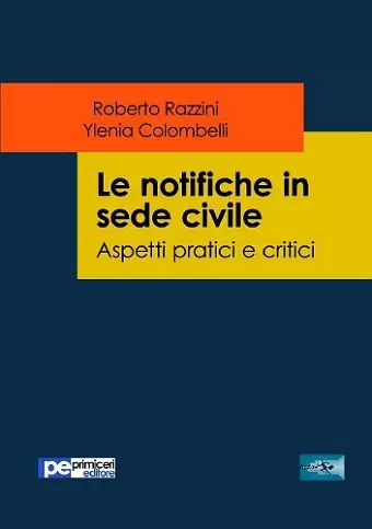 Le notifiche in sede civile. Aspetti pratici e critici cover