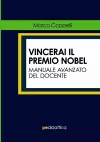 Vincerai il Premio Nobel. Manuale Avanzato del Docente cover