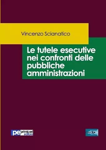 Le tutele esecutive nei confronti delle pubbliche amministrazioni cover