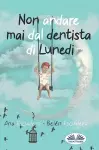 Non Andare Mai Dal Dentista Di Lunedì cover