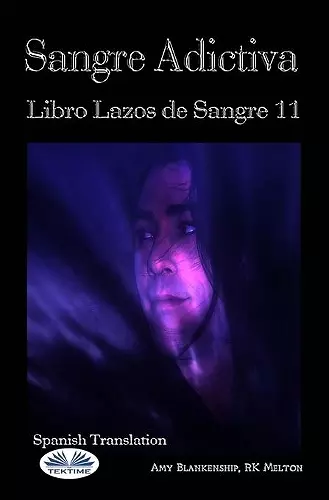 Sangre adictiva (Libro Lazos de Sangre 11) cover