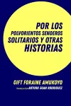 Por los polvorientos senderos solitarios y otras historias cover