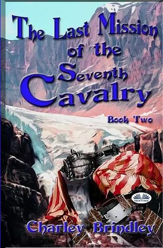 The Last Mission Of The Seventh Cavalry cover