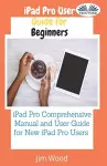 IPad Pro User Guide For Beginners cover