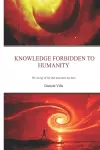 Knowledge Forbidden To Humanity cover