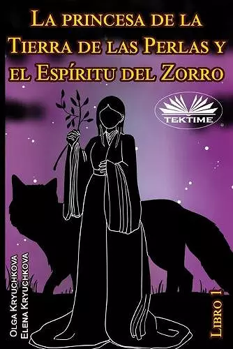 La princesa de la Tierra de las Perlas y el Espíritu del Zorro. Libro 1 cover