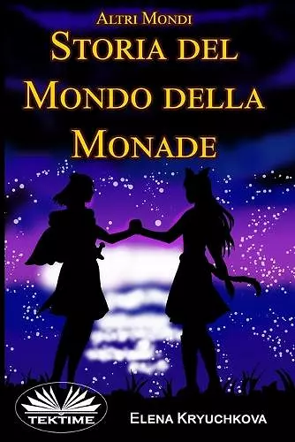 Altri Mondi. Storia Del Mondo Della Monade cover