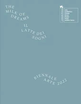 Biennale Arte 2022 - The Milk of Dreams cover