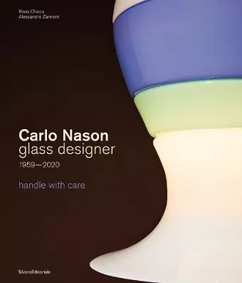 Carlo Nason, Glass Designer, 1959-2020 cover