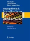 Imaging of Pediatric Bone and Joint Trauma cover