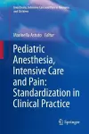 Pediatric Anesthesia, Intensive Care and Pain: Standardization in Clinical Practice cover