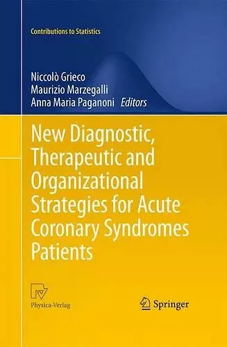New Diagnostic, Therapeutic and Organizational Strategies for Acute Coronary Syndromes Patients cover