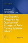 New Diagnostic, Therapeutic and Organizational Strategies for Acute Coronary Syndromes Patients cover