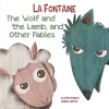 Wolf and The Lamb, and Other Fables cover
