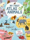 My First Atlas of Animals cover