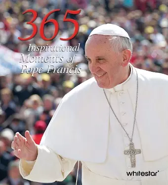365 Inspirational Moments of Pope Francis cover