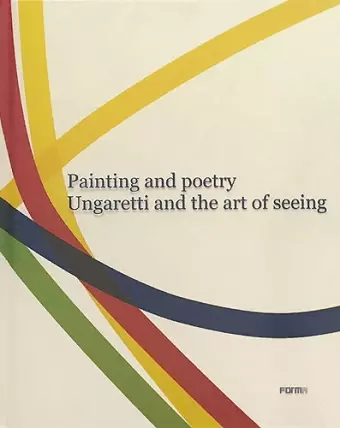 Painting and Poetry. Ungaretti and the art of seeing cover