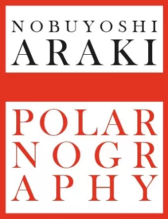 Nobuyoshi Araki: Polarnography cover