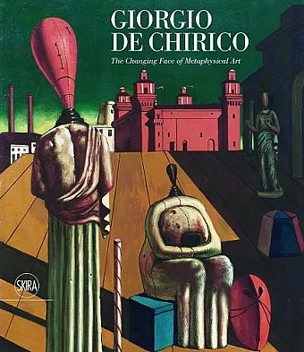 Giorgio de Chirico: The Face of Metaphysics cover