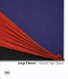 Jorge Eielson: Matter, Sign, Space cover