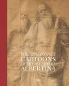 The Renaissance Cartoons of the Accademia Albertina cover