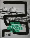 When Energy Becomes Form (English edition) cover