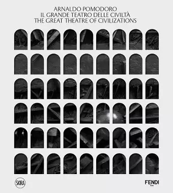 Arnaldo Pomodoro: The Great Theatre of Civilizations cover